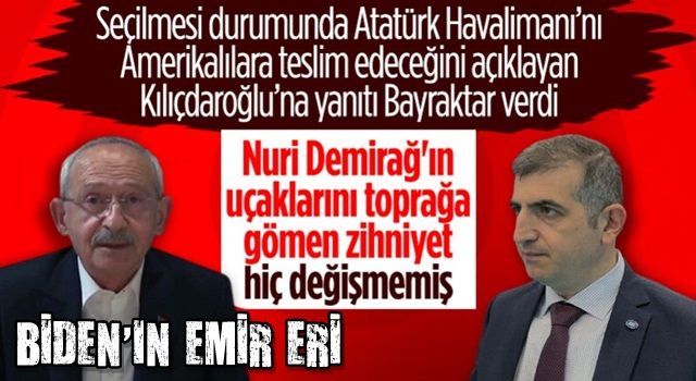 Kemal Kılıçdaroğlu'nun Atatürk Havalimanı açıklamasına Haluk Bayraktar'dan tepki