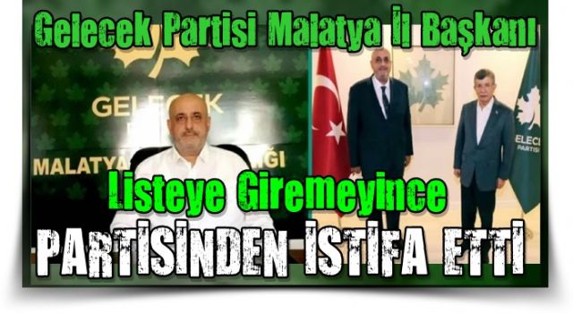 Listeye Giremeyince Partiden de İstifa Etti