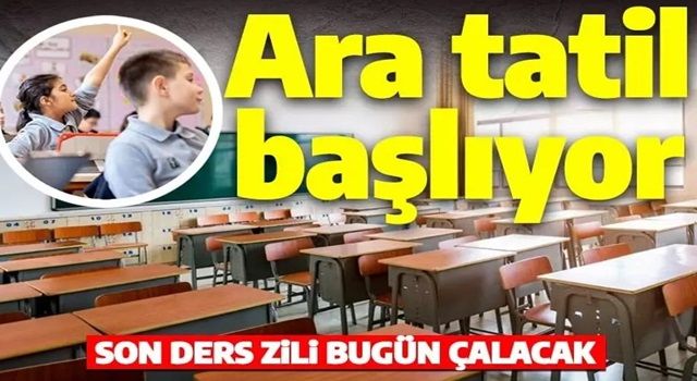 Okullarda ikinci ara tatil öncesi son ders zili bugün çalacak