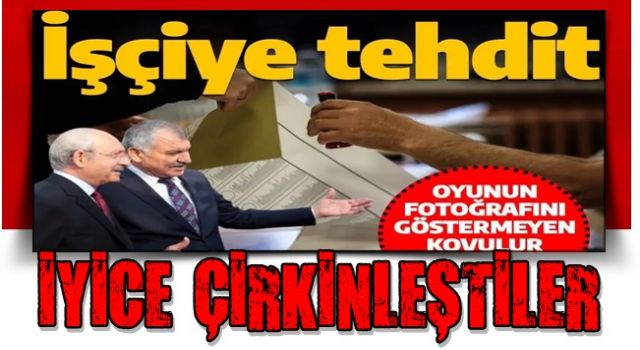 CHP'den işçiye tehdit: Oyunun fotoğrafını göstermeyen kovulacak