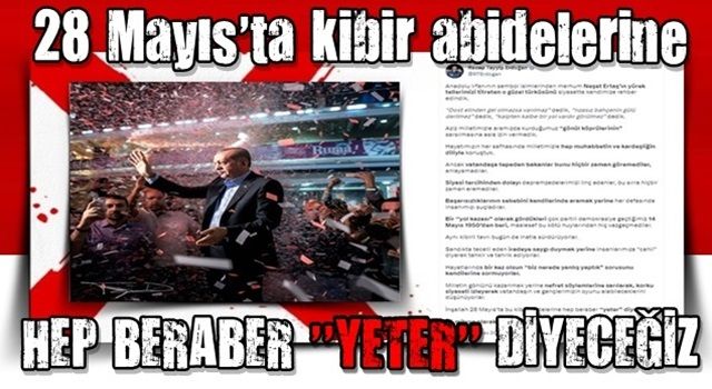 Cumhurbaşkanı Erdoğan: 28 Mayıs'ta kibir abidelerine hep beraber 'yeter' diyeceğiz!