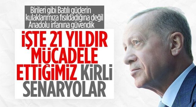 Cumhurbaşkanı Erdoğan paylaştı: 21 yıldır kirli senaryolarla mücadele ediyoruz