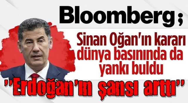 Cumhurbaşkanı Erdoğan'ı destekleme kararı alan Sinan Oğan'ın tavrı dünya basınında