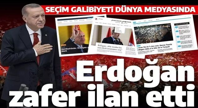 Cumhurbaşkanı Erdoğan'ın seçim zaferi dünya medyasında