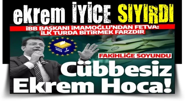 Ekrem İmamoğlu fetvayı verdi: İlk turda bitirmek farzdır!