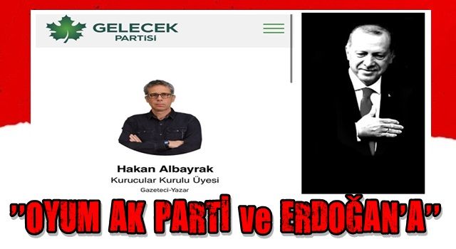 KARAR yazarı Hakan Albayrak seçimde Erdoğan ve AK Parti'ye oy vereceğini açıkladı!