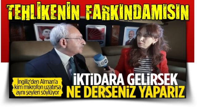 Kemal Kılıçdaroğlu: Dış politikayı 180 derece değiştireceğiz