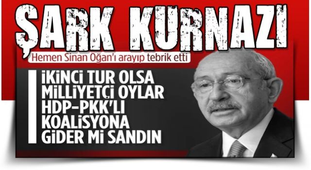 Kemal Kılıçdaroğlu, hemen Sinan Oğan'ı aradı