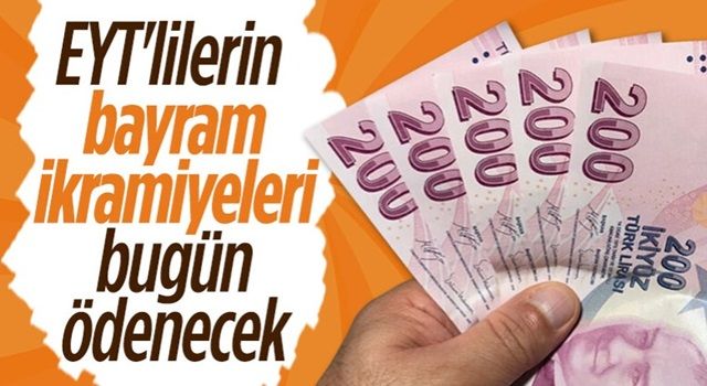 Nisan'da EYT kapsamında emekli olanların bayram ikramiyeleri bugün ödenecek