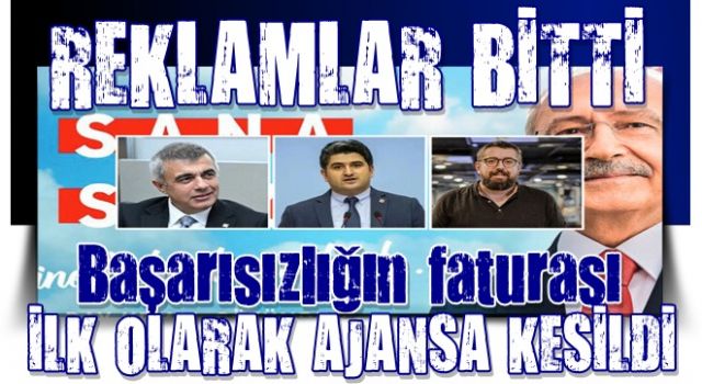 Reklamlar bitti: İlk fatura Ajansa