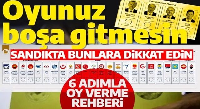 Seçime saatler kaldı: Oyunuz boşa gitsin istemiyorsanız bunlara dikkat edin! İşte 6 adımla oy verme rehberi