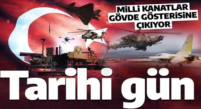 Türk havacılık sanayiinde tarihi gün! Milli kanatlar gövde gösterisine çıkıyor