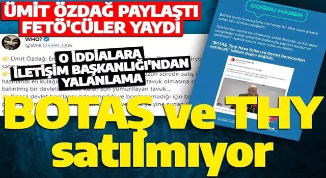 Ümit Özdağ'ın BOTAŞ ve THY iddiasına İletişim Başkanlığı'ndan yalanlama!