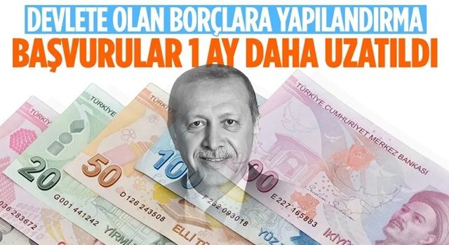 Yapılandırma başvuruları 1 ay uzatıldı