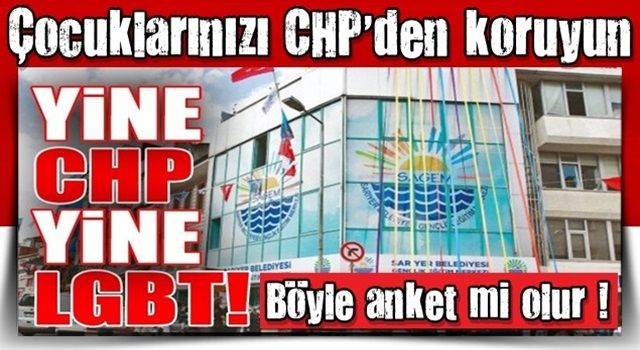 Çocukları bu CHP'den koruyun