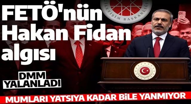 DMM gerçeği açıkladı! FETÖ'cülerin 'Hakan Fidan'ın yeğeni' yalanı patladı!