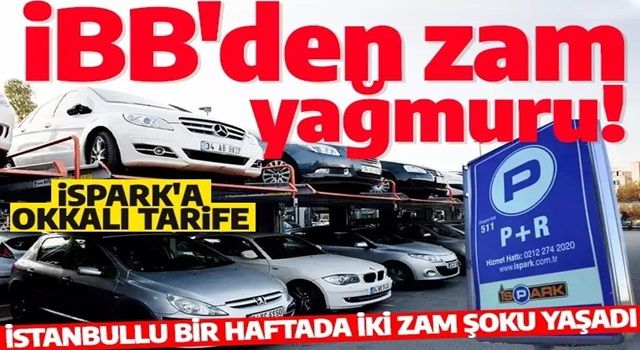 İBB'den zam yağmuru! İSPARK otopark ücretlerine okkalı zam talebi