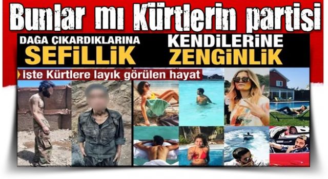 İşte Kürtlere layık görülen hayat: Dağa çıkardıklarına sefillik, kendilerine zenginlik!