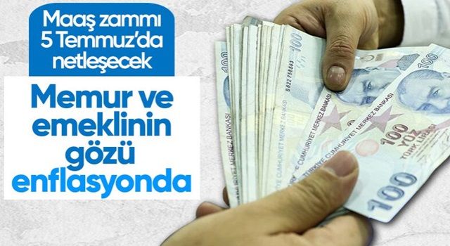 Memur ve emekli maaş zammı için gözünü enflasyon verilerine dikti