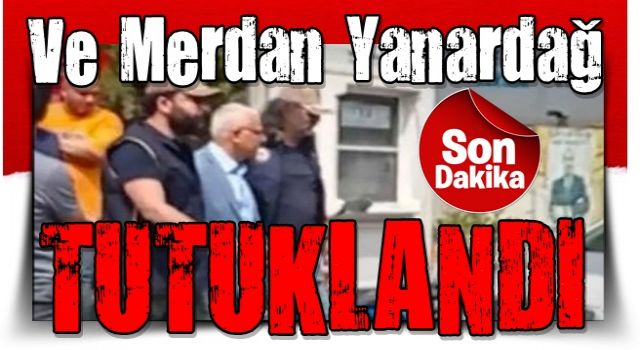 Merdan Yanardağ tutuklandı! Öcalan'ın serbest bırakılmasını isteyip övmüştü!