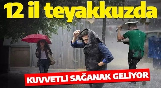 Meteoroloji'den 12 ile sarı ve turuncu kodlu uyarı: Şiddetli yağış bekleniyor