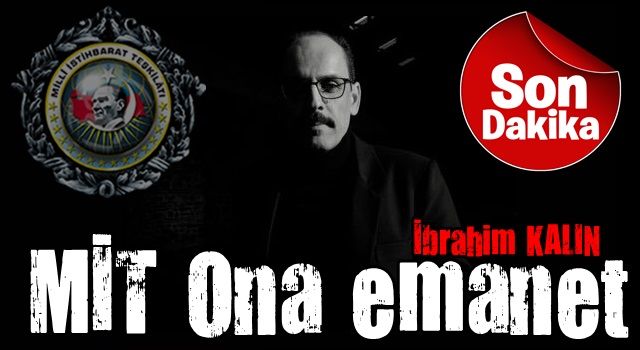 MİT Başkanlığına İbrahim Kalın atandı