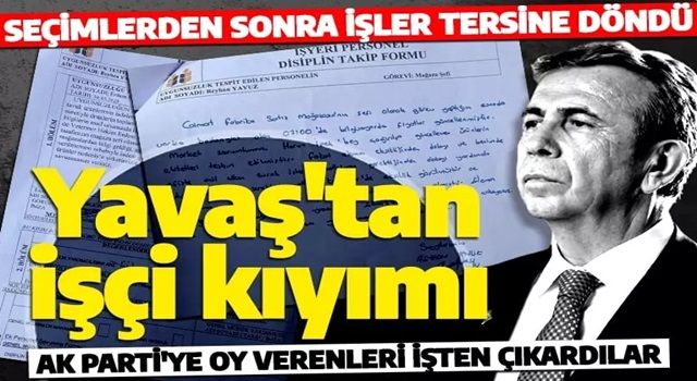 Seçimi kazanamamanın hırsını işçilerden çıkarıyorlar! Mansur Yavaş, AK Partili işçileri kovdu!