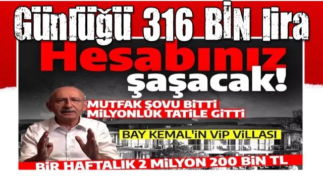 Fakirlik edebiyatı bitti sırada milyonluk tatil var! Bay Kemal'in 316 bin liralık VIP villası