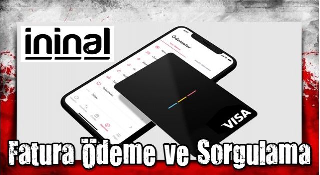 Fatura Ödeme ve Sorgulama ''ininal''