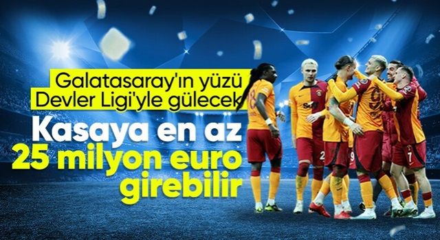 Galatasaray'ı UEFA Şampiyonlar Ligi'nde dev bir gelir bekliyor