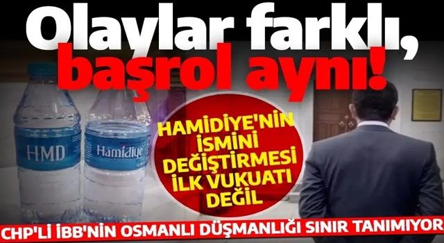 İmamoğlu'nun Osmanlı düşmanlığı bitmiyor! Hamidiye suyu ilk vaka değildi