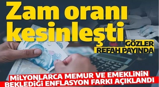 Memur ve emeklinin zam oranı belli oldu! Refah payı da eklenecek