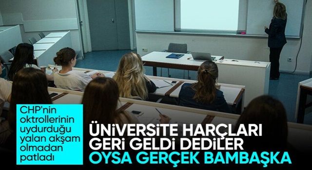 'Üniversite harçları geri geldi' dedikodusu sosyal medyanın yalanı çıktı