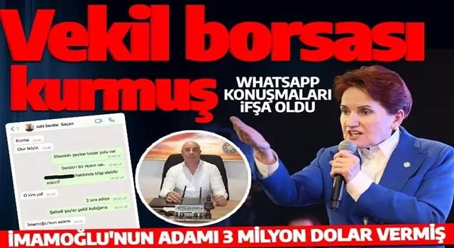 Meral Akşener milletvekili borsası kurmuş! Whatsapp mesajları ifşa oldu