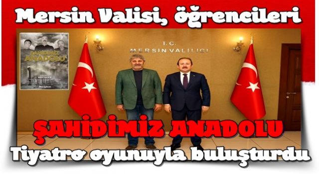 Vali Pehlivan Öğrencileri “Şahidimiz Anadolu “ Tiyatro oyunuyla buluşturdu