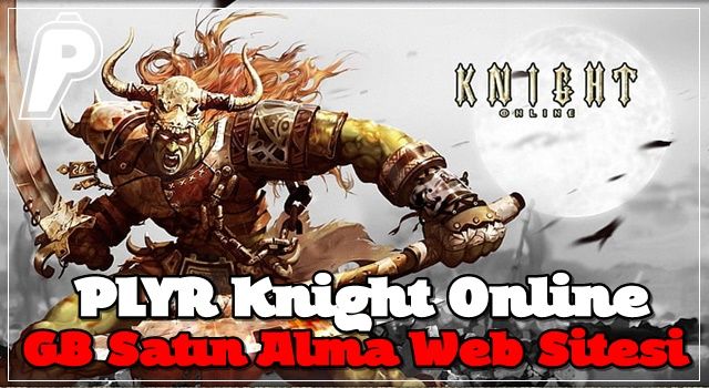 PLYR Knight Online GB Satın Alma Web Sitesi