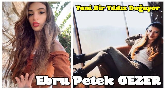 Yeni Bir Yıldız Doğuyor: Ebru Petek GEZER