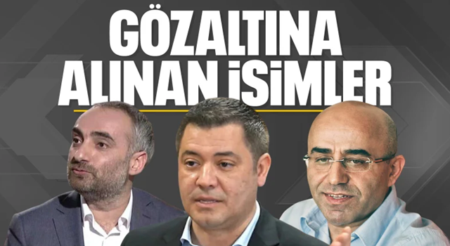 Necati Özkan, İsmail Saymaz, Ercan Saatçi ve Murat Ongun'a gözaltı