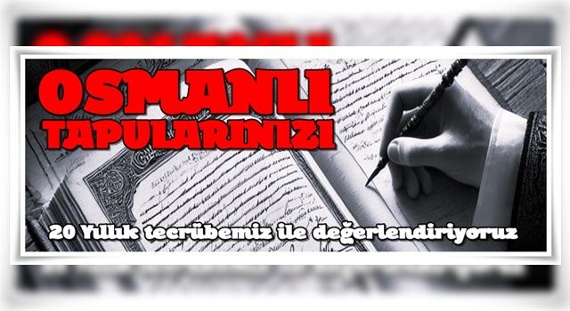 OSMANLI TAPUSU GEÇERLİ MİDİR ?