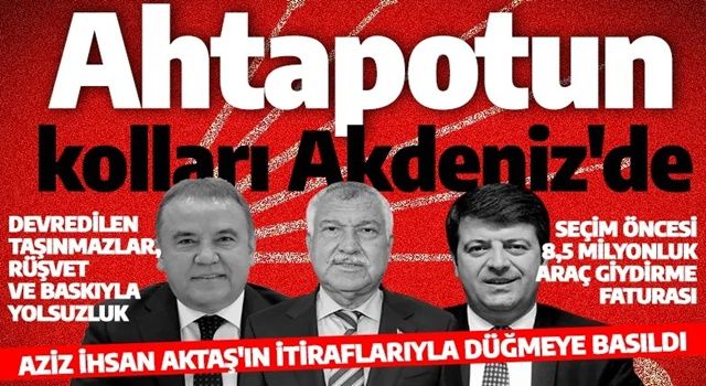 Ahtapotun kolları Akdeniz'de! CHP'li belediyelere yeni dalga yolsuzluk operasyonu: İşte gözaltına alınan isimlerin oluşturduğu o rüşvet çarkı...