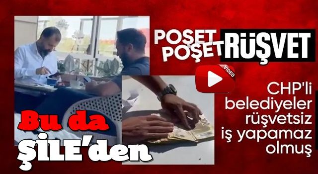 CHP'li Şile Belediyesi'nde rüşvet görüntüleri ortaya çıktı
