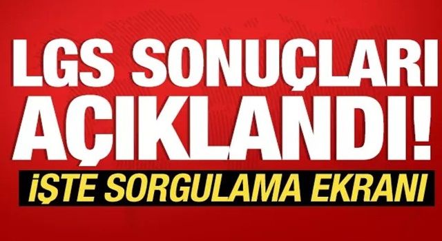 Son dakika: LGS sonuçları açıklandı!