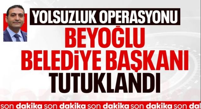 SON DAKİKA! Beyoğlu Belediye Başkanı İnan Güney tutuklandı