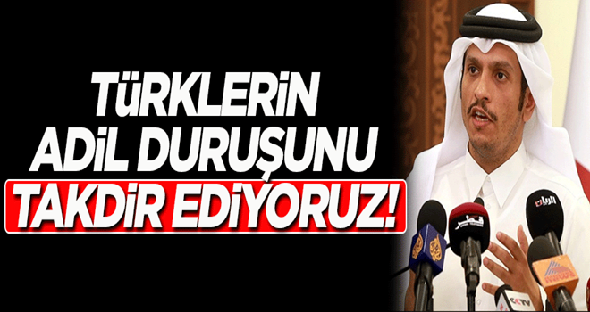 Katar: Türklerin adil duruşunu takdir ediyoruz!