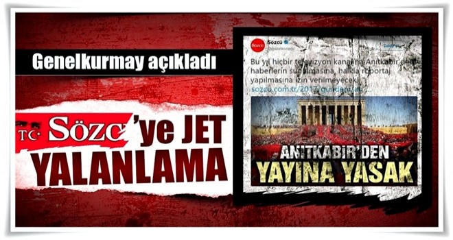 Genelkurmay'dan Sözcü'ye jet yalanlama