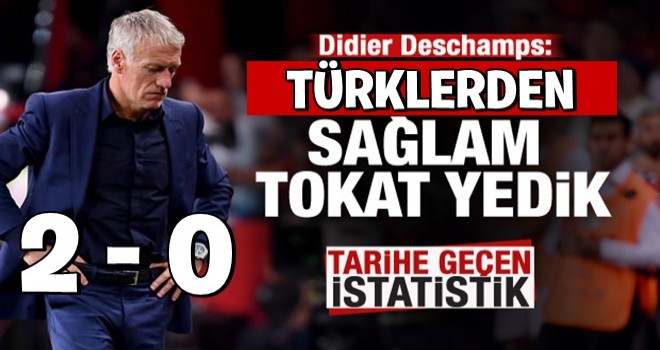 Deschamps: Türkiye'den sağlam bir tokat yedik