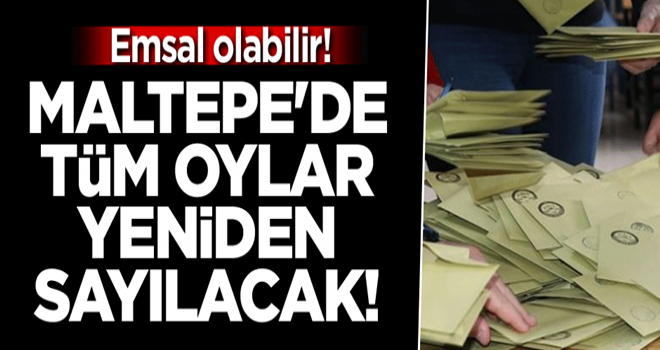 Maltepe'de tüm oylar yeniden sayılacak! Emsal olabilir!