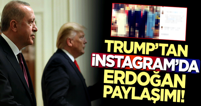 Donald Trump, Instagram'da Erdoğan ile çekilen aile fotoğrafını paylaştı