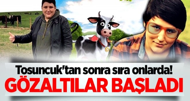 Tosuncuk'tan sonra sıra onlarda! Gözaltılar başladı