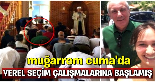 Muharrem İnce yerel seçim çalışmalarına başladı!